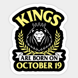 Kings Are Born On October 19 Happy Birthday To Me You Papa Daddy Uncle Brother Husband Son Sticker